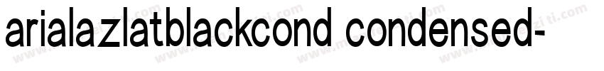 arialazlatblackcond condensed字体转换